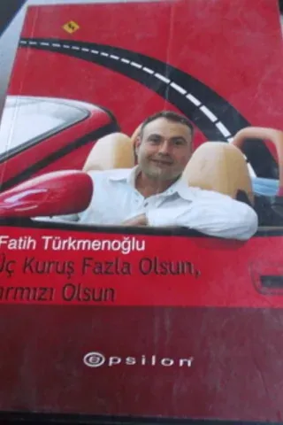 Üç Kuruş Fazla Olsun Kırmızı Olsun