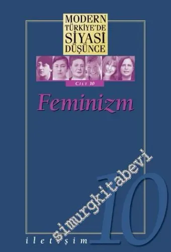 Modern Türkiye'de Siyasi Düşünce Cilt 10 . Feminizm CİLTLİ -         2020