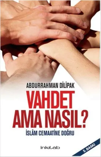 Vahdet Ama Nasıl?; İslâm Cemaatine Doğru