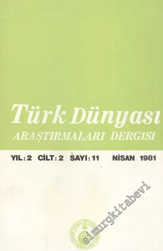 Türk Dünyası Araştırmaları Dergisi - Sayı: 11  Cilt: 2   Yıl:2  Nisan 1981