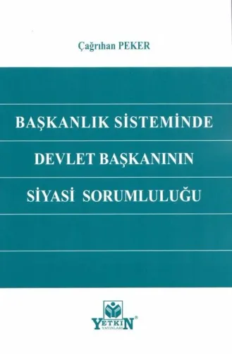 Başkanlık Sisteminde Devlet Başkanının Siyasi Sorumluluğu
