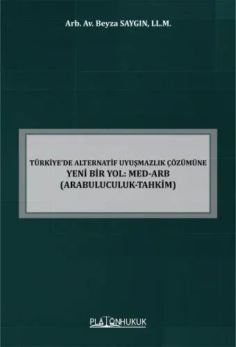 Türkiye’de Alternatif Uyuşmazlık Çözümüne Yeni Bir Yol: MED-ARB