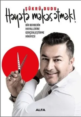 Hayata Makas Atmak; Bir Berberin Hayallerini Gerçekleştirme Hikâyesi