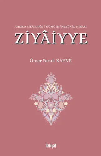 Ahmed Ziyâeddîn-i Gümüşhânevî'nin Mirası