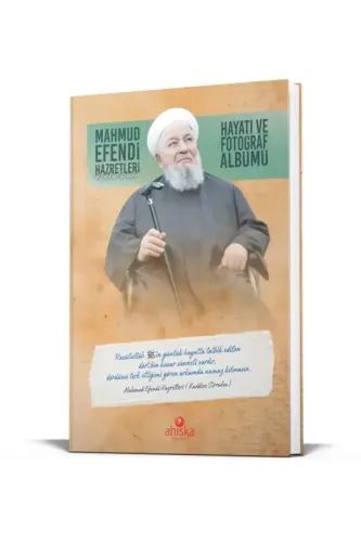 Mahmud Efendi Hazretlerinin Hayatı ve Fotoğraf Albümü