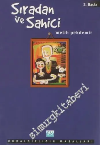 Sıradan ve Sahici: Kuralsızlığın Masalları -         1999
