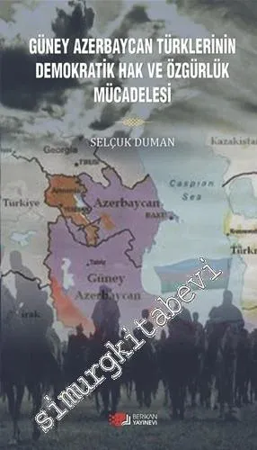 Güney Azerbaycan Türklerinin Demokratik Hak ve Özgürlük Mücadelesi -        2017
