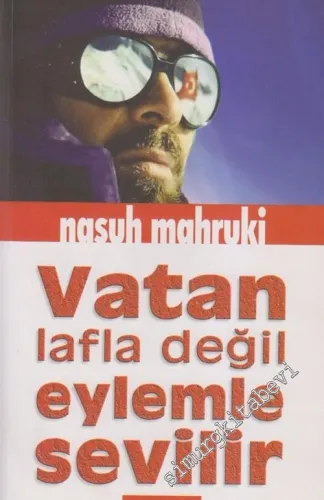 Vatan Lafla Değil Eylemle Sevilir -        2007