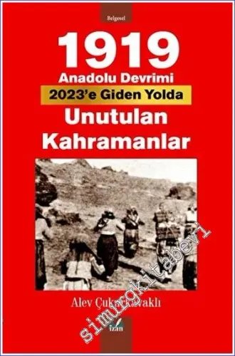 1919 Anadolu Devrimi- Unutulan Kahramanlar -         2023