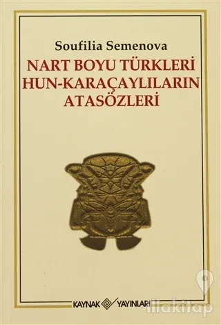 Nart Boyu Türkleri Hun-Karaçaylıların Atasözleri