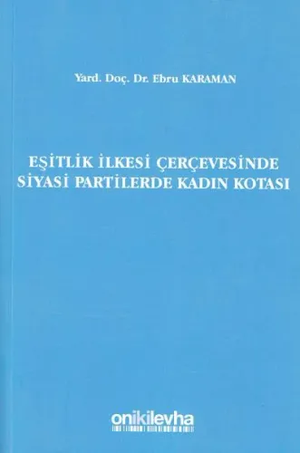 Eşitlik İlkesi Çerçevesinde Siyasi Partilerde Kadın Kotası