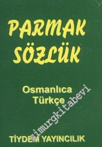 Parmak Sözlük Osmanlıca -Türkçe -        2009