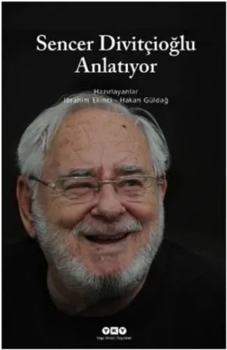 Sencer Divitçioğlu Anlatıyor