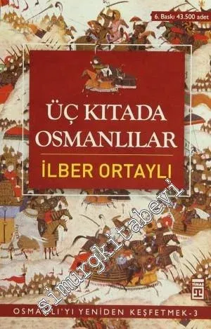 Üç Kıtada Osmanlılar: Osmanlı'yı Yeniden Keşfetmek 3 -