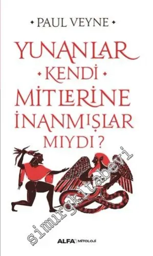 Yunanlar Kendi Mitlerine İnanmışlar Mıydı? -