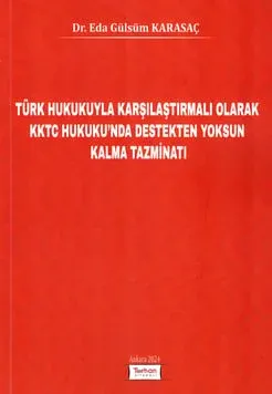Türk Hukukuyla Karşılaştırmalı Olarak KKTC Hukuku'nda Destekten Yoksun Kalma Tazminatı