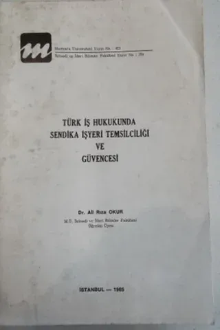 Türk İş Hukukunda Sendika İşyeri Temsilciliği ve Güvencesi