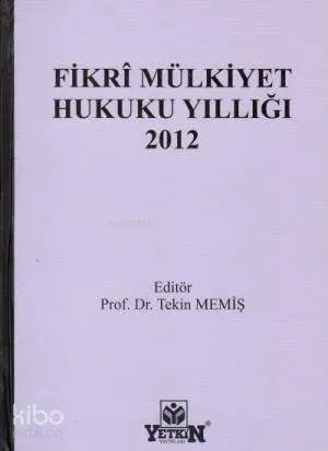 Fikri Mülkiyet Hukuku Yıllığı 2012