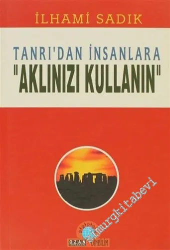 Tanrıdan İnsanlara: “Aklınızı Kullanın” -         2003
