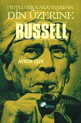 Mutlu Bir Karamsardan Din Üzerine Russell