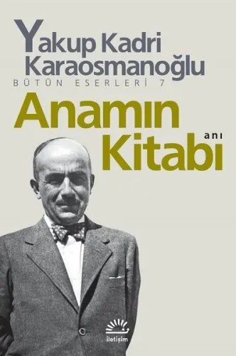 Anamın Kitabı Bütün Eserleri 7; Anı