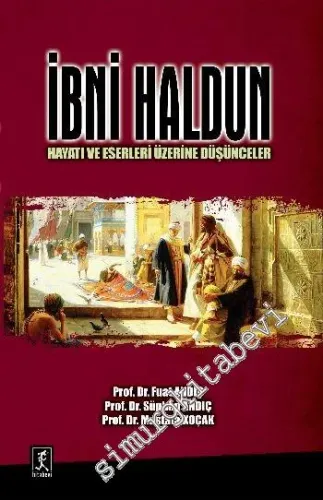 İbni Haldun Hayatı ve Eserleri Üzerine Düşünceler - 2014
