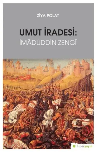 Umut İradesi; İmadüddin Zengi