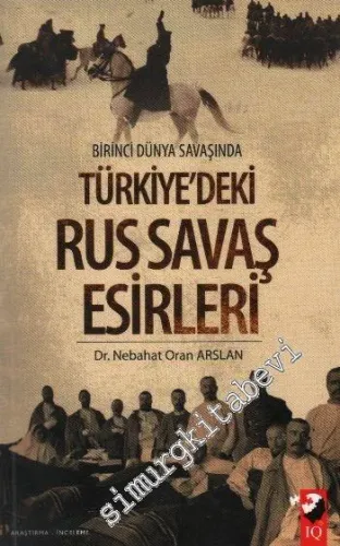 Birinci Dünya Savaşı'nda Türkiye'deki Rus Savaş Esirleri -         2008
