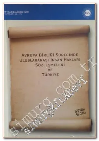 Avrupa Birliği Sürecinde Uluslararası İnsan Hakları Sözleşmeleri ve Türkiye -