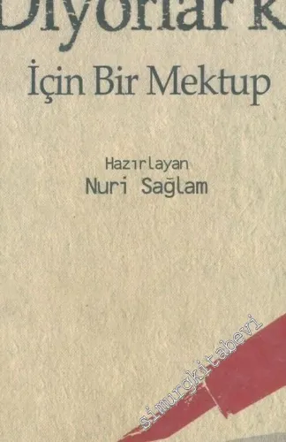 Diyorlar Ki İçin Bir Mektup : Ruşen Eşref Ünaydın'dan Hasan Ali Yücel'e -        2001