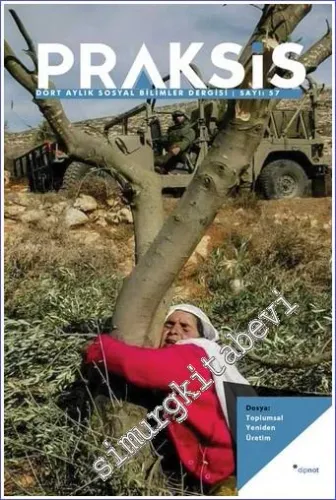 Praksis - Dört Aylık Sosyal Bilimler Dergisi - Toplumsal Yeniden Üretim - Sayı: 57