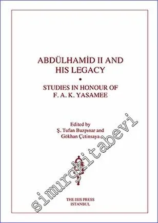 Abdülhamid II and His Legacy : Studies in Honour of F.A.K. Yasamee -         2019