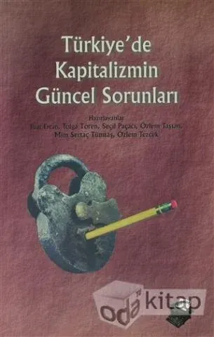 Türkiye'de Kapitalizmin Güncel Sorunları