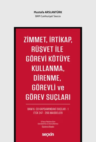 Zimmet, İrtikap, Rüşvet ile Görevi Kötüye Kullanma, Direnme, Görevli ve Görev Suçları