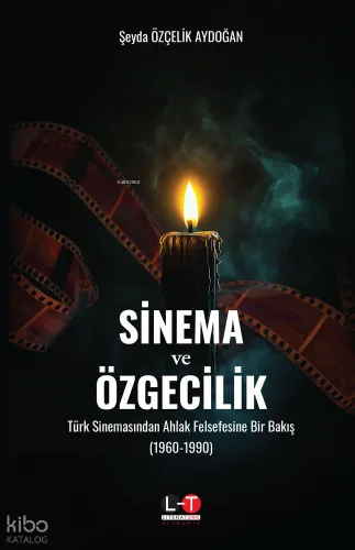 Sinema ve Özgecilik;Türk Sinemasından Ahlak Felsefesine Bir Bakış (1960-1990)