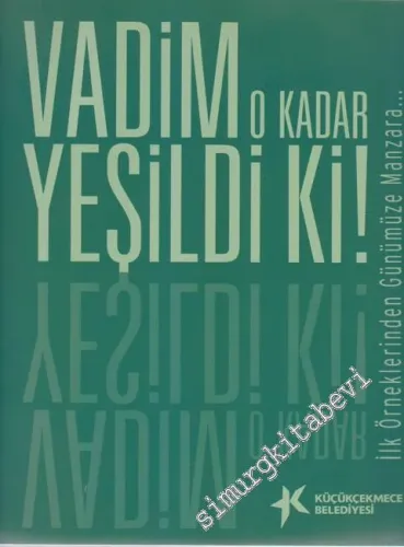 Vadim O Kadar Yeşildi ki: İlk Örneklerinden Günümüze Manzara... -