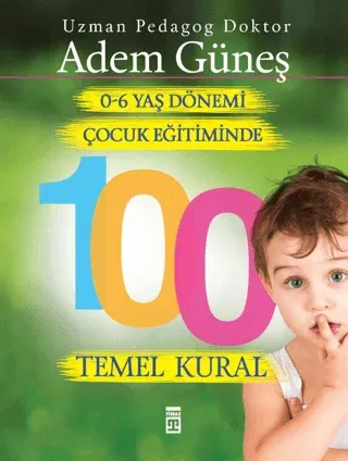 0 6 Yaş Çocuk Eğitiminde 100 Temel Kural