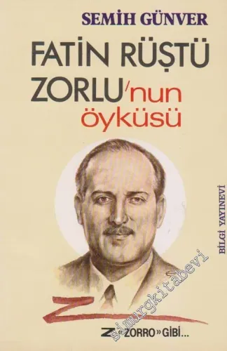 Fatin Rüştü Zorlu'nun Öyküsü: Z ‘Zorro' Gibi... -