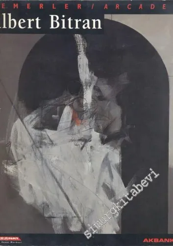 Albert Bitran: Kemerler = Arcades 13 kasım-12 Aralık 1997 -