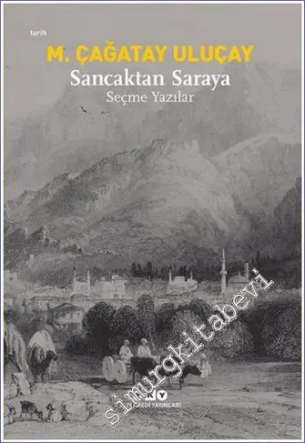 Sancaktan Saraya: Seçme Yazılar -         2020
