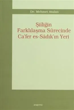 Şiiliğin Farklılaşma Sürecinde Ca’fer es-Sadık’ın Yeri