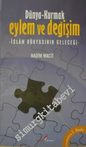 Dünya - Kurmak Eylem ve Değişim : İslâm Dünyasının  Geleceği -
