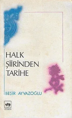 Halk Şiirinden Tarihe