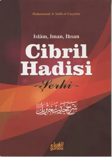 Cibril Hadisi Şerhi; İslam İman ve İhsan