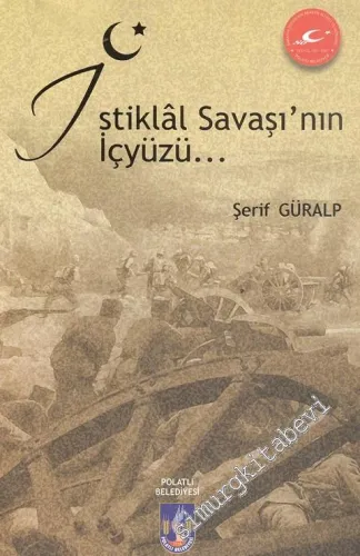 İstiklal Savaşı'nın İçyüzü -