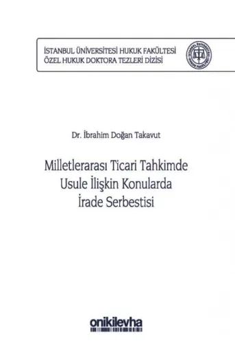 Milletlerarası Ticari Tahkimde Usule İlişkin Konularda İrade Serbestisi