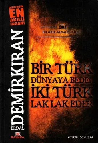 Bir Türk Dünyaya Bedel İki Türk Lak Lak Eder