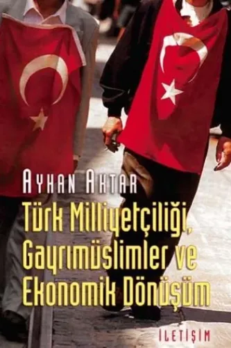 Türk Milliyetçiliği Gayrimüslimler ve Ekonomik Dönüşüm Ayhan Aktar
