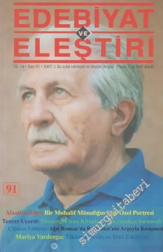 Edebiyat ve Eleştiri İki Aylık Edebiyat ve Eleştiri Dergisi - Dosya: Alaattin Bilgi: Bir Muhalif Münafığın Çok Özel Portresi - Sayı: 91    14  Ocak - Şubat