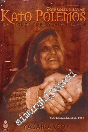 Kato Polemos (Kahrolsun Savaş): Ege'de Türk - Yunan Barışı -        2000